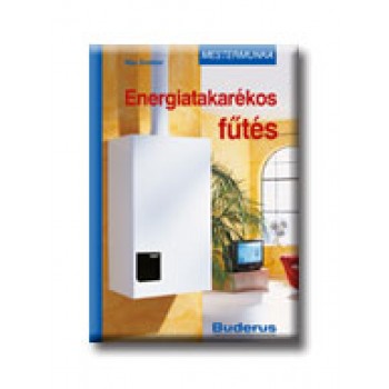 ENERGIATAKARÉKOS FŰTÉS - MESTERMUNKA -