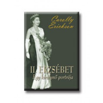 II. ERZSÉBET - EGY KIRÁLYNŐ PORTRÉJA -