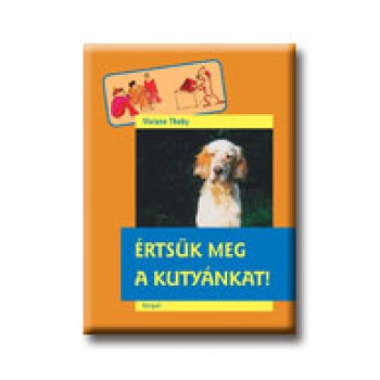 ÉRTSÜK MEG A KUTYÁNKAT! (HŐSÉG)
