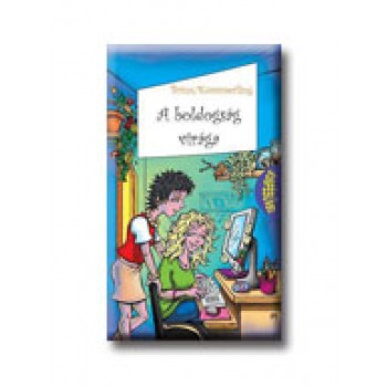 A BOLDOGSÁG VIRÁGA