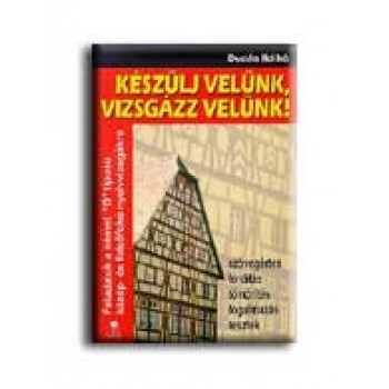 KÉSZÜLJ VELÜNK, VIZSGÁZZ VELÜNK! - NÉMET