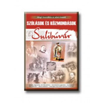 SZÓLÁSOK ÉS KÖZMONDÁSOK - SULIBÚVÁR