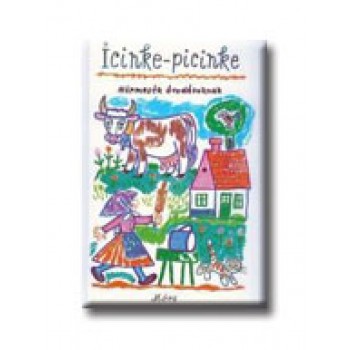 ICINKE-PICINKE - NÉPMESÉK ÓVODÁSOKNAK -