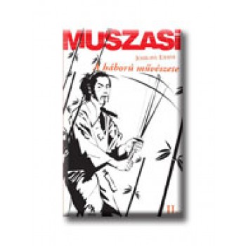 MUSZASI 2. - A HÁBORÚ MŰVÉSZETE - FŰZÖTT -