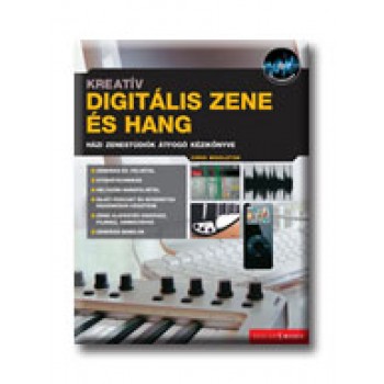 KREATÍV DIGITÁLIS ZENE ÉS HANG + CD