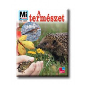A TERMÉSZET FELFEDEZÉSE ÉS VÉDELME - MI MICSODA 98.