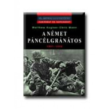 A NÉMET PÁNCÉLGRÁNÁTOS 1941-1945. - 20. SZÁZADI HADTÖRTÉNET -