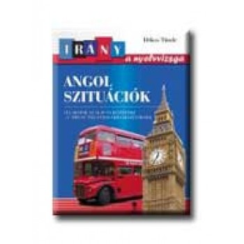 ANGOL SZITUÁCIÓK - IRÁNY A NYELVVIZSGA