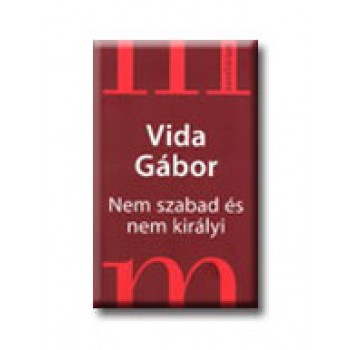 NEM SZABAD ÉS NEM KIRÁLYI