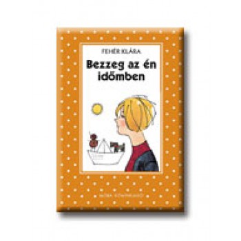 BEZZEG AZ ÉN IDŐMBEN - MÓRA