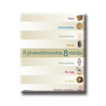 A JÖVENDŐMONDÁS 8 MÓDJA