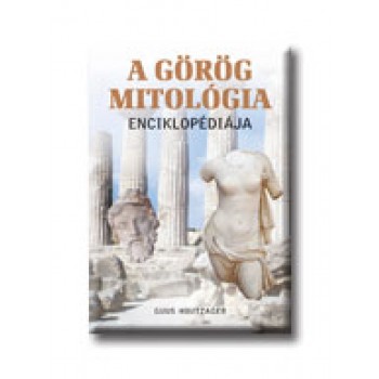 A GÖRÖG MITOLÓGIA ENCIKLOPÉDIÁJA
