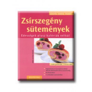 ZSIRSZEGÉNY SÜTEMÉNYEK - KÖNNYEN, GYORSAN, FINOMAT