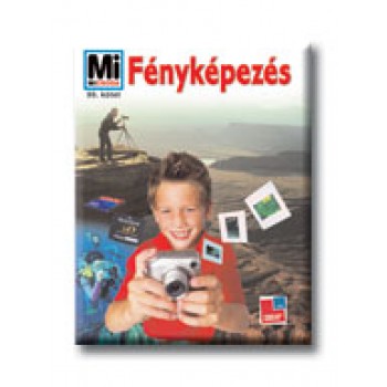 FÉNYKÉPEZÉS - MI MICSODA 99.