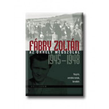 AZ ŐRHELY MEGSZÓLAL - 1945-1948