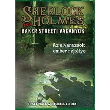 A CSODÁLATOS ZALINDA FIVÉREK ESETE - SHERLOCK HOLMES ÉS A BAKER STREETI VAGÁNYOK