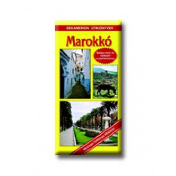 MAROKKÓ - DEKAMERON ÚTIKÖNYVEK