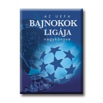 AZ UEFA BAJNOKOK LIGÁJA NAGY KÖNYVE