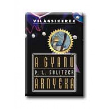 A GYANÚ ÁRNYÉKA - VILÁGSIKEREK -