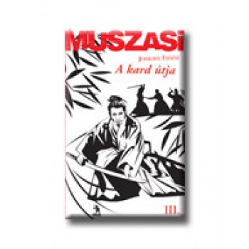 MUSZASI 3. - A KARD ÚTJA - FŰZÖTT -