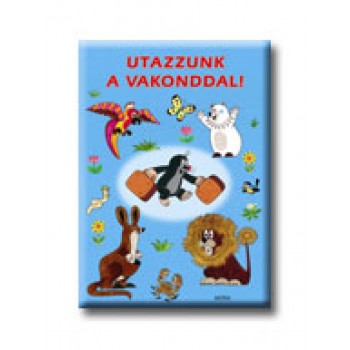 UTAZZUNK A VAKONDDAL!