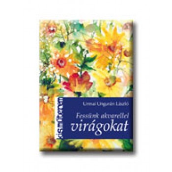 FESSÜNK AKVARELLEL VIRÁGOKAT - KIS MŰTEREM