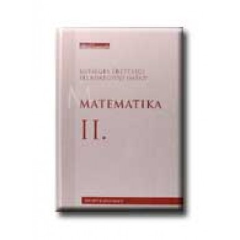MATEMATIKA II. - EGYSÉGES ÉRETTSÉGI FELADATGYŰJTEMÉNY