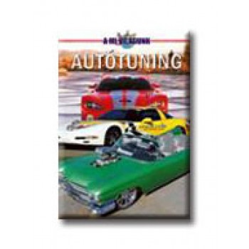 AUTÓTUNING - A MI VILÁGUNK -