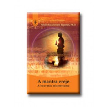 A MANTRA EREJE - A BEAVATÁS MISZTÉRIUMA