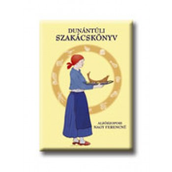 DUNÁNTÚLI SZAKÁCSKÖNYV - REPRINT