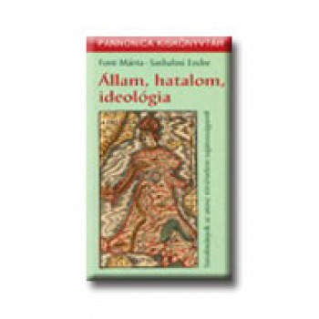 ÁLLAM, HATALOM, IDEOLÓGIA