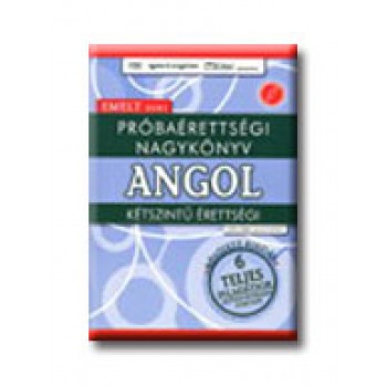 PRÓBAÉRETTSÉGI NAGYKÖNYV - ANGOL - EMELT SZINT