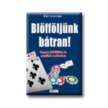 BLÖFFÖLJÜNK BÁTRAN