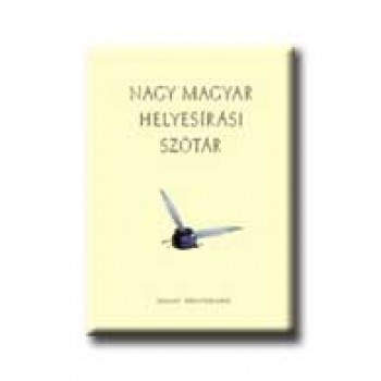 NAGY MAGYAR HELYESIRÁSI SZÓTÁR