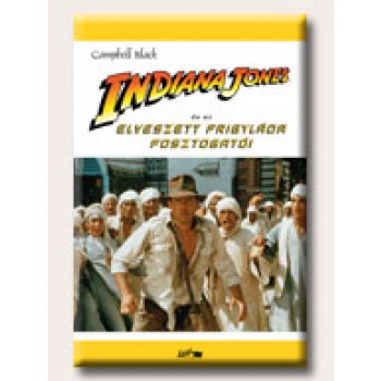 INDIANA JONES ÉS AZ ELVESZETT FRIGYLÁDA FOSZTOGATÓI