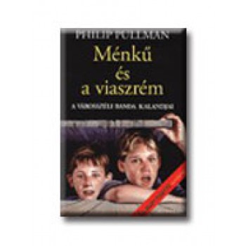 MÉNKŰ ÉS A VIASZRÉM - A VÁROSSZÉLI BANDA KALANDJAI