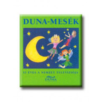 DUNA-MESÉK - 15 ÉVES A NEMZET TELEVIZIÓJA