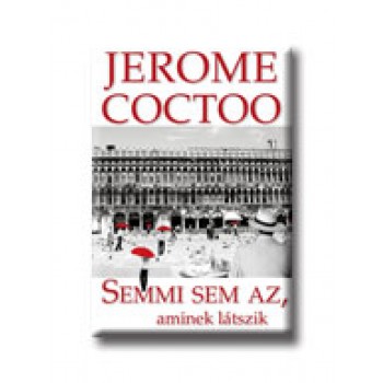 SEMMI SEM AZ, AMINEK LÁTSZIK