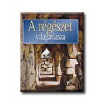 A RÉGÉSZET VILÁGATLASZA