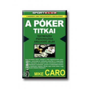 A PÓKER TITKAI - TESTBESZÉD, PSZICHOLÓGIA, ÁRULKODÓ JELEK