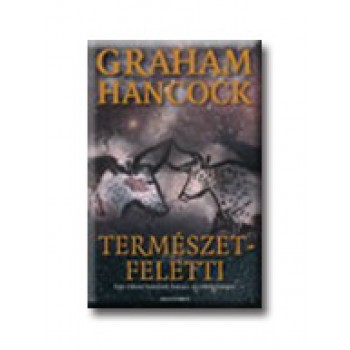 TERMÉSZETFELETTI - EGY TITKOS HATALOM HATÁSA AZ EMBERISÉGRE