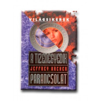 A TIZENEGYEDIK PARANCSOLAT - VILÁGSIKEREK -