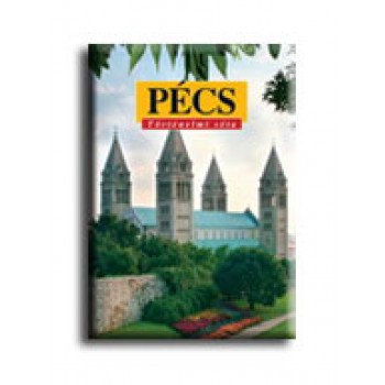 TÖRTÉNELMI SÉTÁK PÉCSETT - MAGYAR