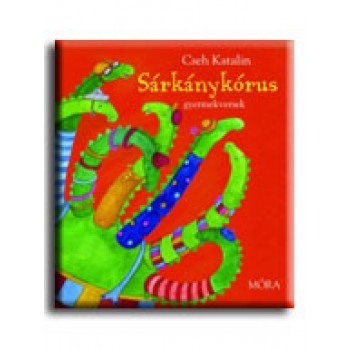 SÁRKÁNYKÓRUS - GYERMEKVERSEK (2008)