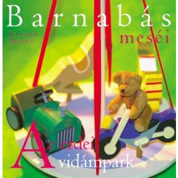 BARNABÁS MESÉI - AZ ERDEI VIDÁMPARK