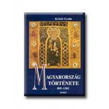 MAGYARORSZÁG TÖRTÉNETE 895-1301.