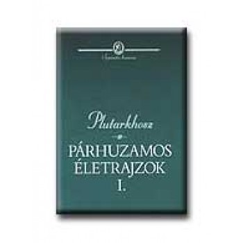 PÁRHUZAMOS ÉLETRAJZOK I-II.