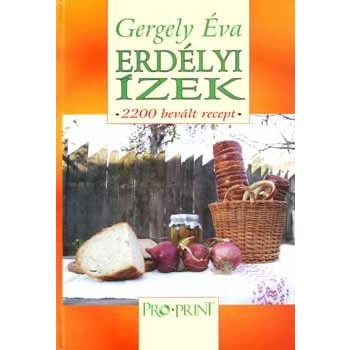 ERDÉLYI ÍZEK - 2200 BEVÁLT RECEPT -