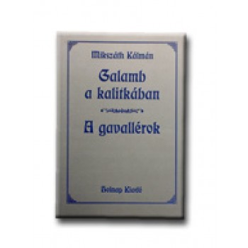 GALAMB A KALITKÁBAN - A GAVALLÉROK