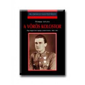 A VÖRÖS KOLOSTOR - 20. SZÁZADI HADTÖRTÉNET -